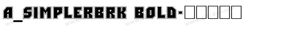 a_SimplerBrk Bold字体转换